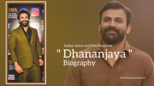 Read more about the article Dhananjaya biography (Indian Actor and Film Producer)