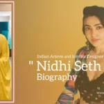 Nidhi Seth biography (Indian Actress and Interior Designer)