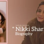 Nikki Sharma biography (Indian Actress)