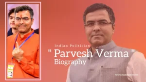 Read more about the article Parvesh Verma biography (Indian Politician)