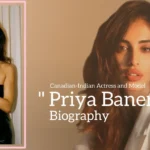 Priya Banerjee biography (Canadian-Indian Actress and Model)