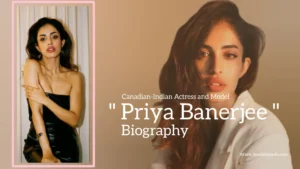 Read more about the article Priya Banerjee biography (Canadian-Indian Actress and Model)