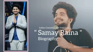 Read more about the article Samay Raina biography (Indian Comedian and Youtuber)