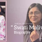 Swati Maliwal biography (Indian Politician)