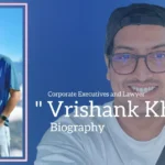 Vrishank Khanal biography (Corporate Executives and Lawyer)