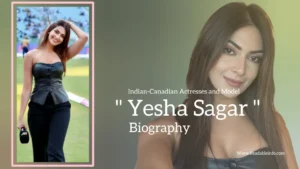 Read more about the article Yesha Sagar biography (Indian-Canadian Actress and Model)