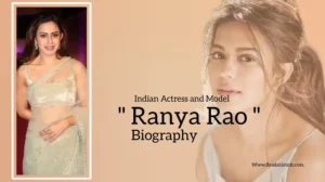 Read more about the article Ranya Rao biography (Indian Actress and Model)