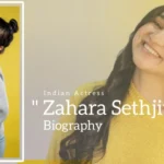 Zahara Sethjiwala biography (Indian Actress)