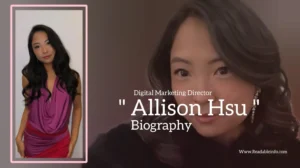 Read more about the article Allison Hsu biography (Digital Marketing Director)