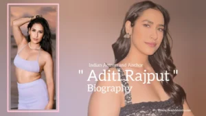 Read more about the article Aditi Rajput biography (Indian Actress and Anchor)
