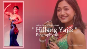 Read more about the article Hillang Yajik biography (Indian Female Bodybuilder)