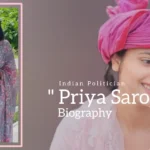 Priya Saroj biography (Indian Politician)