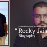 Rocky Jaiswal biography (Indian Filmmaker and Businessman)