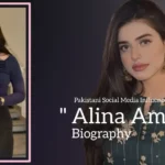Alina Amir biography (Pakistani Social Media Influencer)