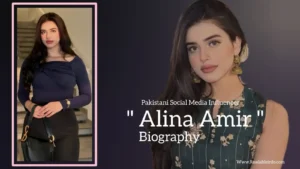 Read more about the article Alina Amir biography (Pakistani Social Media Influencer)