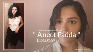 Read more about the article Aneet Padda biography (Indian Actress and Model)