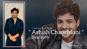 Read more about the article Ashish Chanchlani biography (Indian Youtuber)