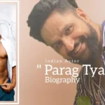 Parag Tyagi biography (Indian Actor)