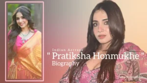 Read more about the article Pratiksha Honmukhe biography (Indian Actress)
