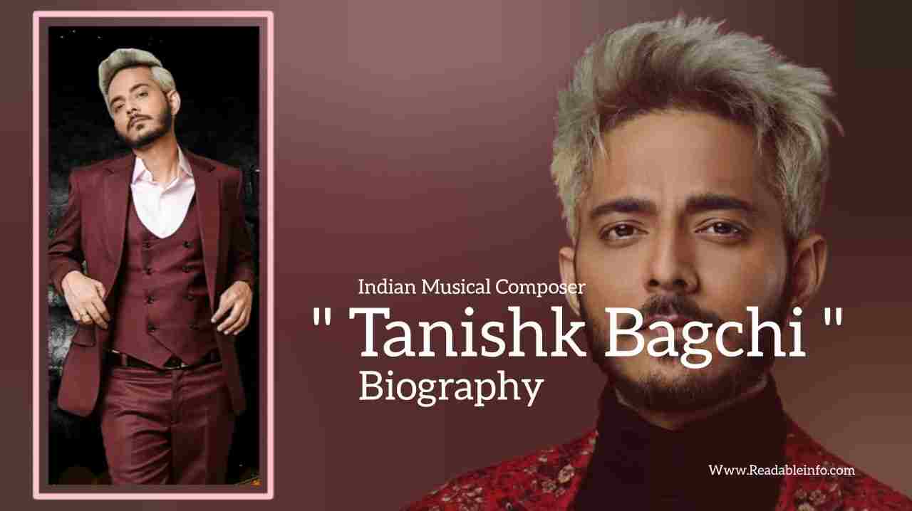 You are currently viewing Tanishk Bagchi biography (Indian Musical composer)