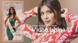 Read more about the article Vidhu Ishiqa biography (Indian Musical Artist and Model)