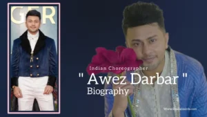 Read more about the article Awez Darbar biography (Indian Choreographer)