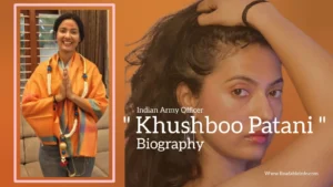 Read more about the article Khushboo Patani biography (Indian Army officer)