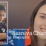 Saaniya Chandhok biography (Indian Entrepreneur)