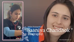 Read more about the article Saaniya Chandhok biography (Indian Entrepreneur)