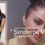 Sandeepa Virk biography (Indian Actress and Entrepreneur)