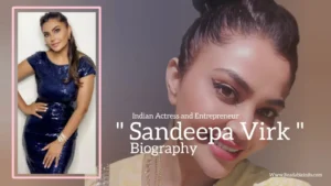 Read more about the article Sandeepa Virk biography (Indian Actress and Entrepreneur)