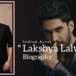 Lakshya Lalwani biography (Indian Actor)