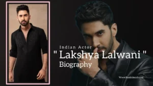 Read more about the article Lakshya Lalwani biography (Indian Actor)