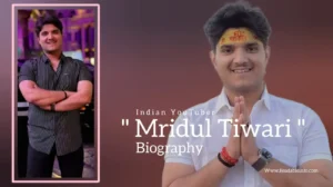 Read more about the article Mridul Tiwari biography (Indian Youtuber)