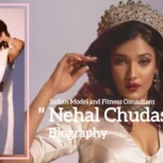 Nehal Chudasama biography (Indian Model and Fitness Consultant)