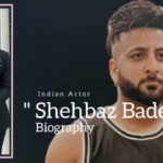 Shehbaz Badesha biography (Indian Actor)