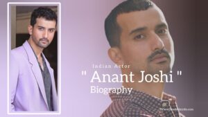 Read more about the article Anant Joshi biography (Indian Actor)