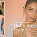 Dolly Singh biography (Indian Fashion Blogger)