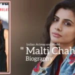 Malti Chahar biography (Indian Actress and Model)